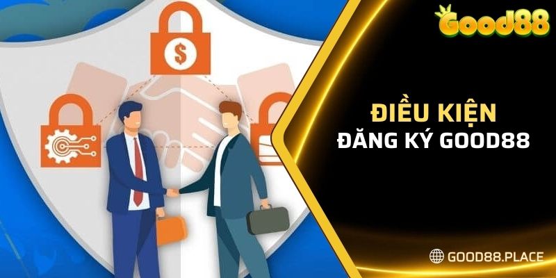 Hướng Dẫn Chi Tiết Cách Đăng Ký Good88 Dành Cho Các Tân Thủ 4 Điều kiện cần thiết để đăng ký Good88 thành công là gì?